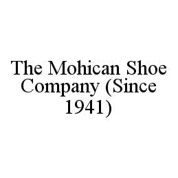 THE MOHICAN SHOE COMPANY (SINCE 1941)