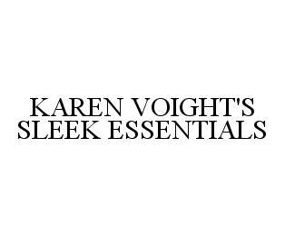 KAREN VOIGHT'S SLEEK ESSENTIALS