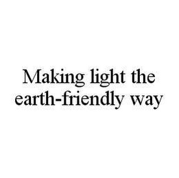 MAKING LIGHT THE EARTH-FRIENDLY WAY