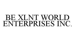 BE XLNT WORLD ENTERPRISES INC.