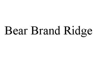 BEAR BRAND RIDGE