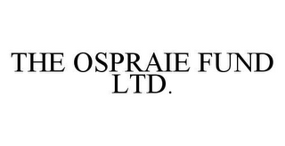 THE OSPRAIE FUND LTD.