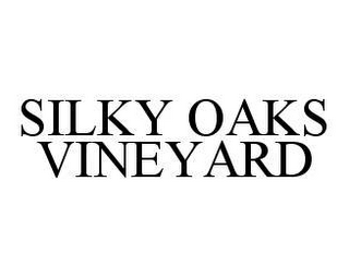 SILKY OAKS VINEYARD