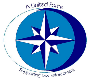 A UNITED FORCE - SUPPORTING LAW ENFORCEMENT