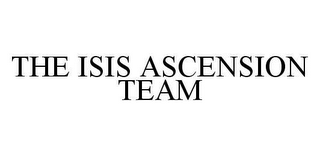 THE ISIS ASCENSION TEAM