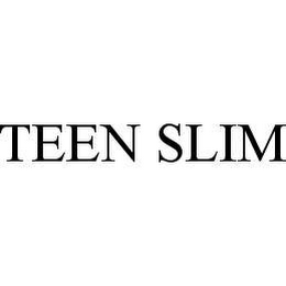 TEEN SLIM