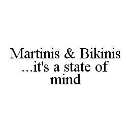MARTINIS & BIKINIS ...IT'S A STATE OF MIND
