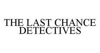 THE LAST CHANCE DETECTIVES