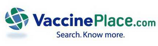 VACCINEPLACE.COM SEARCH.KNOW MORE.