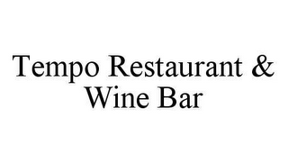 TEMPO RESTAURANT & WINE BAR