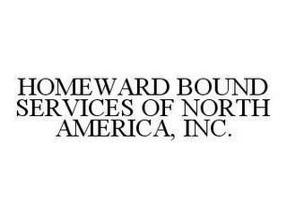 HOMEWARD BOUND SERVICES OF NORTH AMERICA, INC.