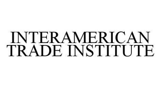 INTERAMERICAN TRADE INSTITUTE