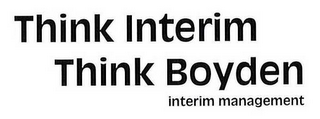 THINK INTERIM THINK BOYDEN INTERIM MANAGEMENT