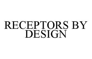 RECEPTORS BY DESIGN