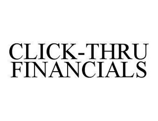 CLICK-THRU FINANCIALS