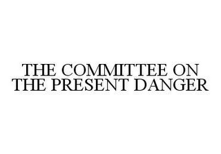 THE COMMITTEE ON THE PRESENT DANGER