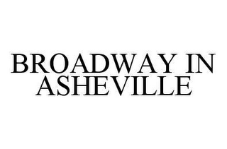 BROADWAY IN ASHEVILLE