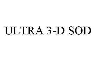 ULTRA 3-D SOD