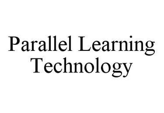 PARALLEL LEARNING TECHNOLOGY