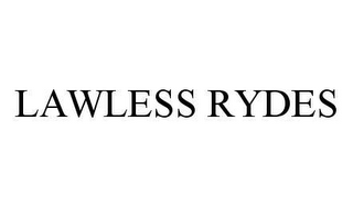 LAWLESS RYDES