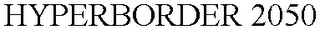 HYPERBORDER 2050