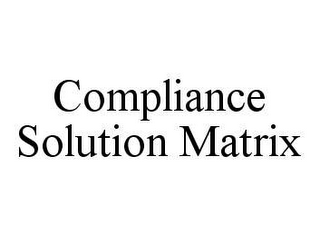 COMPLIANCE SOLUTION MATRIX