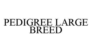 PEDIGREE LARGE BREED