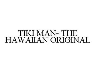 TIKI MAN- THE HAWAIIAN ORIGINAL