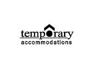 TEMPORARY ACCOMMODATIONS