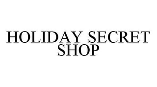 HOLIDAY SECRET SHOP