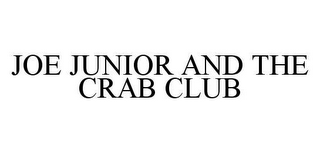 JOE JUNIOR AND THE CRAB CLUB