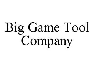 BIG GAME TOOL COMPANY