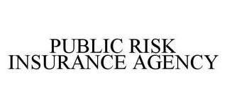 PUBLIC RISK INSURANCE AGENCY