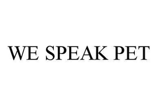 WE SPEAK PET