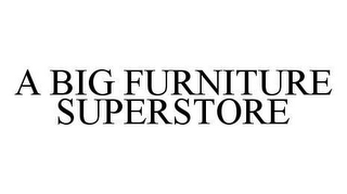 A BIG FURNITURE SUPERSTORE