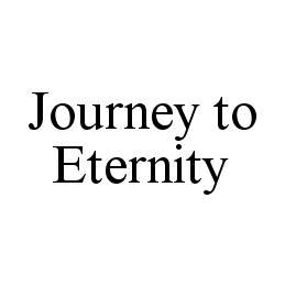 JOURNEY TO ETERNITY