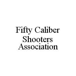 FIFTY CALIBER SHOOTERS ASSOCIATION