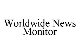 WORLDWIDE NEWS MONITOR