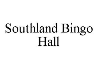 SOUTHLAND BINGO HALL