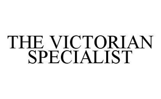 THE VICTORIAN SPECIALIST