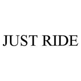 JUST RIDE