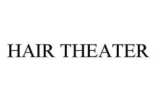 HAIR THEATER