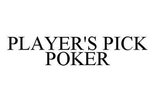 PLAYER'S PICK POKER