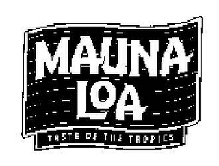 MAUNA LOA TASTE OF THE TROPICS