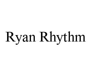 RYAN RHYTHM