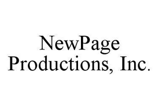 NEWPAGE PRODUCTIONS, INC.