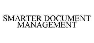 SMARTER DOCUMENT MANAGEMENT