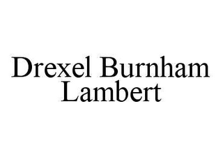 DREXEL BURNHAM LAMBERT