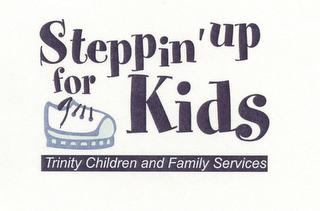 STEPPIN' UP FOR KIDS TRINITY CHILDREN AND FAMILY SERVICES