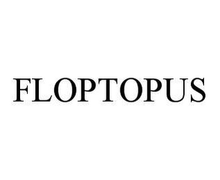 FLOPTOPUS